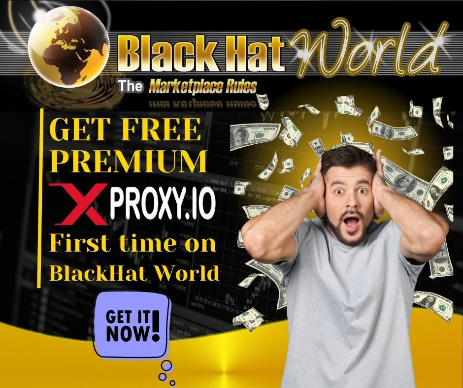 Get Free Premium XProxy on BlackHat World - Limited Time Offer